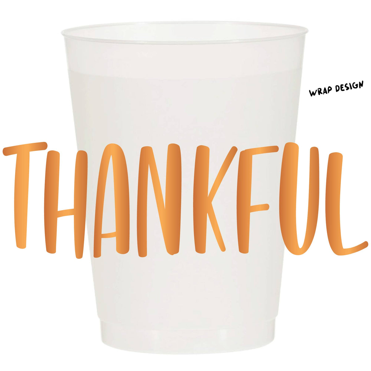 Thankful Full Wrap Frosted Cups -Thanksgiving: Pack of 6 - Bria Blair Creative