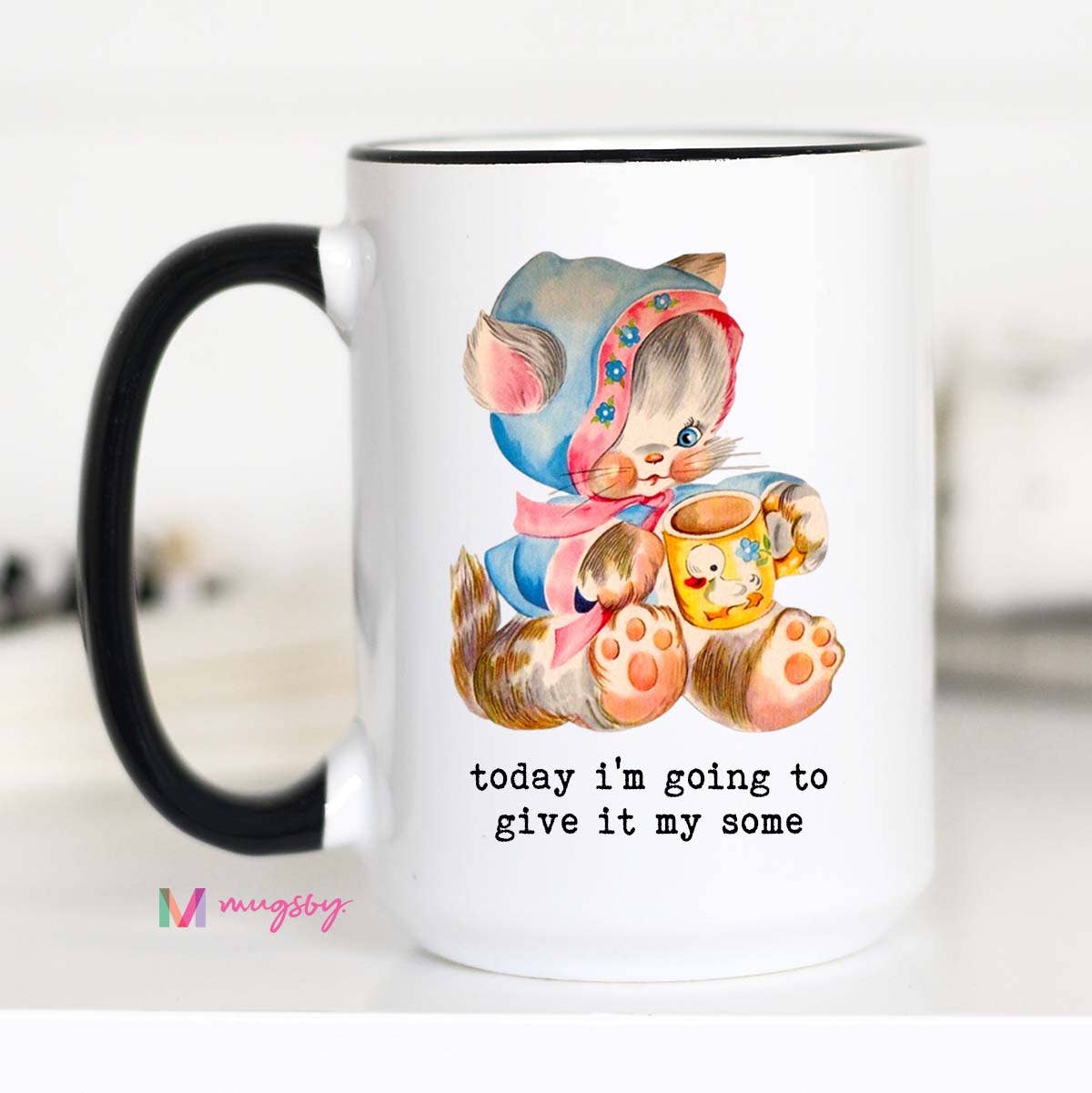 Today I'm Going To Give It My Some Funny Coffee Mug: 11oz - Bria Blair Creative