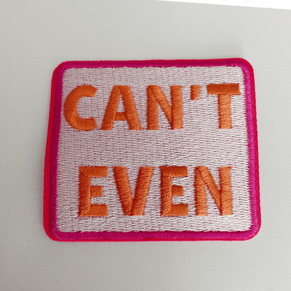 2.5" Can't Even - Embroidered Hat Patch: QTY 1 - Bria Blair Creative
