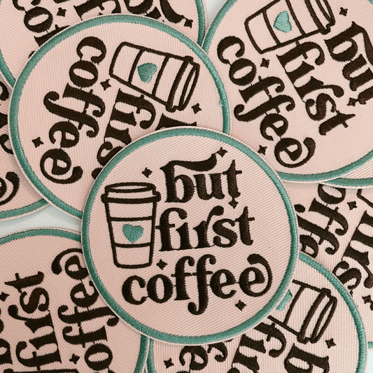 3" But First Coffee - Embroidered Hat Patch: QTY 1 - Bria Blair Creative