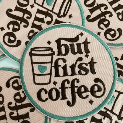 3" But First Coffee - Embroidered Hat Patch: QTY 1 - Bria Blair Creative