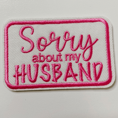 3" Sorry about My HUSBAND in Black or Pink - Embroidered Hat Patch: BLACK - Bria Blair Creative