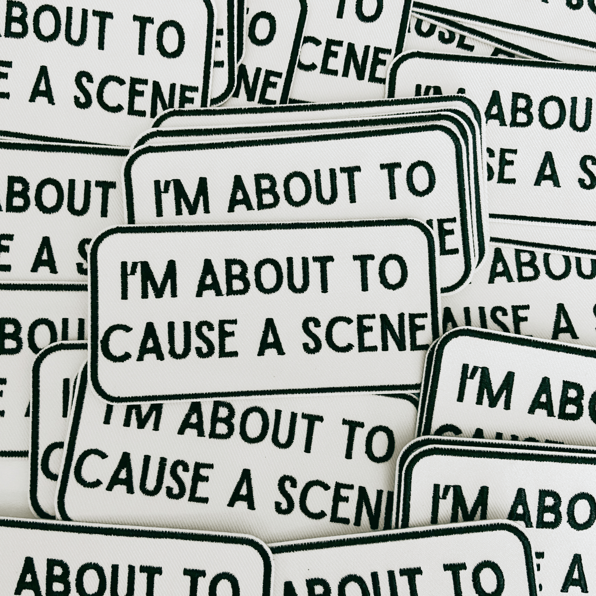4" I'm About To Cause a Scene - White & Black - Embroidered Hat Patch: QTY 1 - Bria Blair Creative