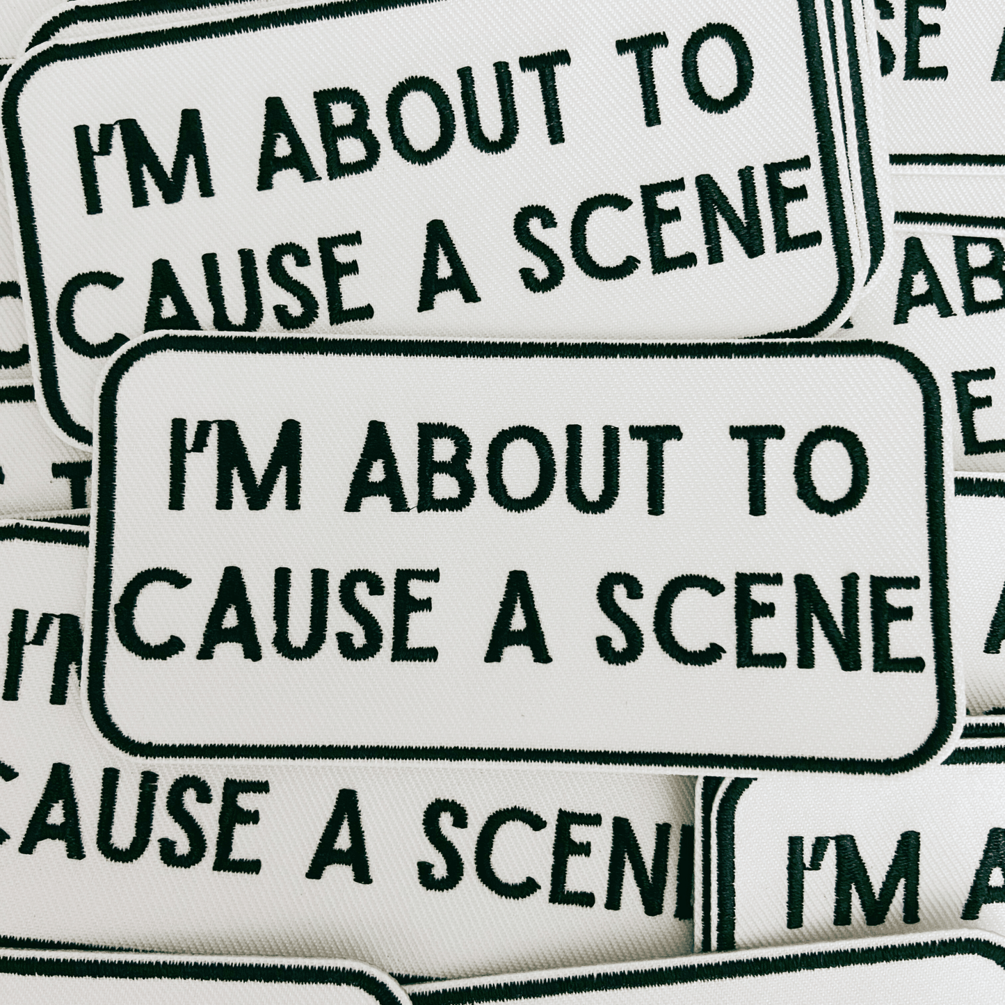 4" I'm About To Cause a Scene - White & Black - Embroidered Hat Patch: QTY 1 - Bria Blair Creative