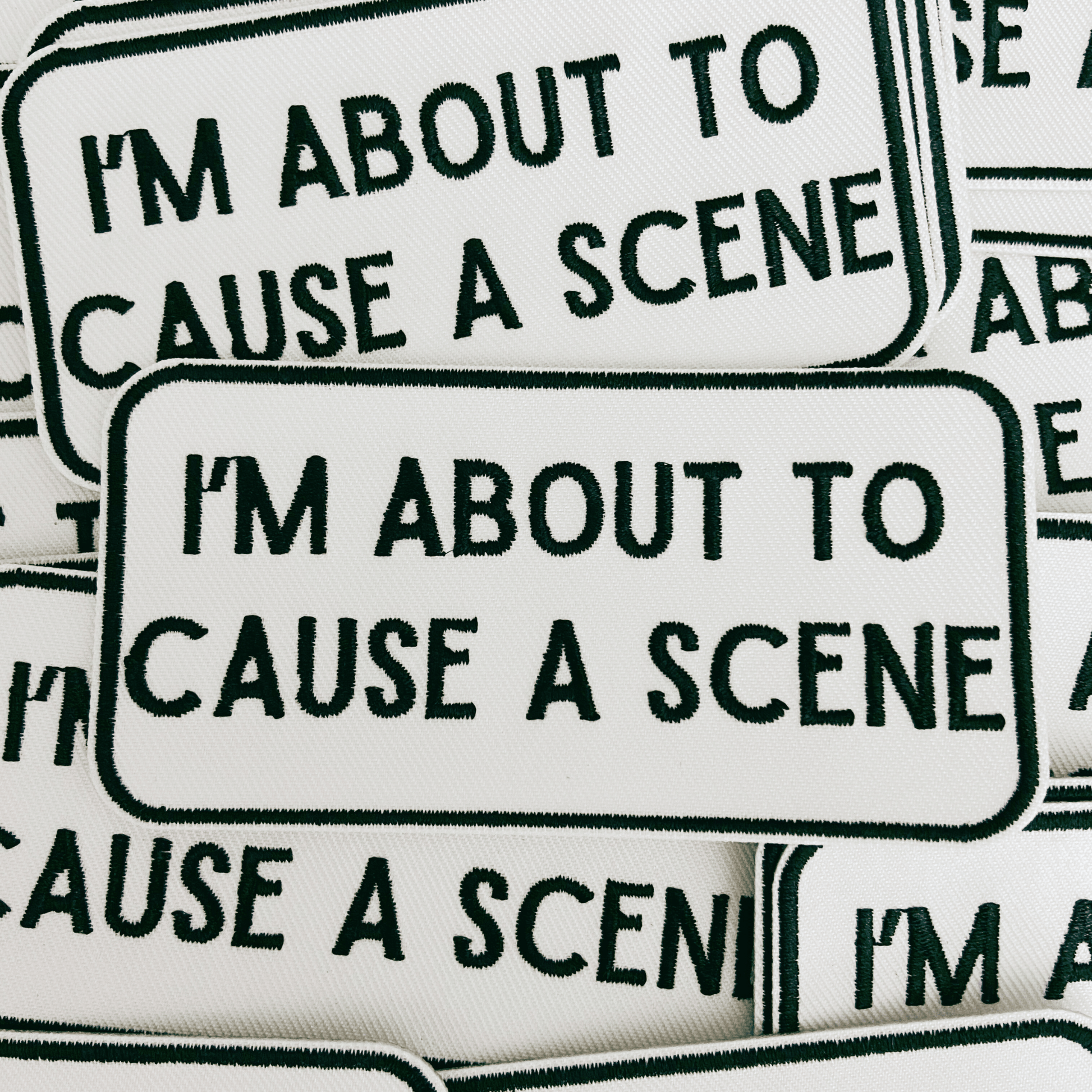 4" I'm About To Cause a Scene - White & Black - Embroidered Hat Patch: QTY 1 - Bria Blair Creative
