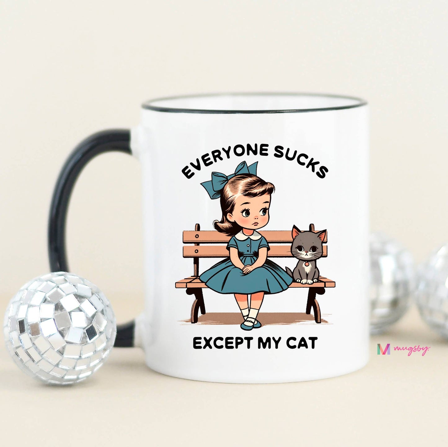 Everyone Sucks Except My Cat Funny Coffee Mug: All White / 11oz