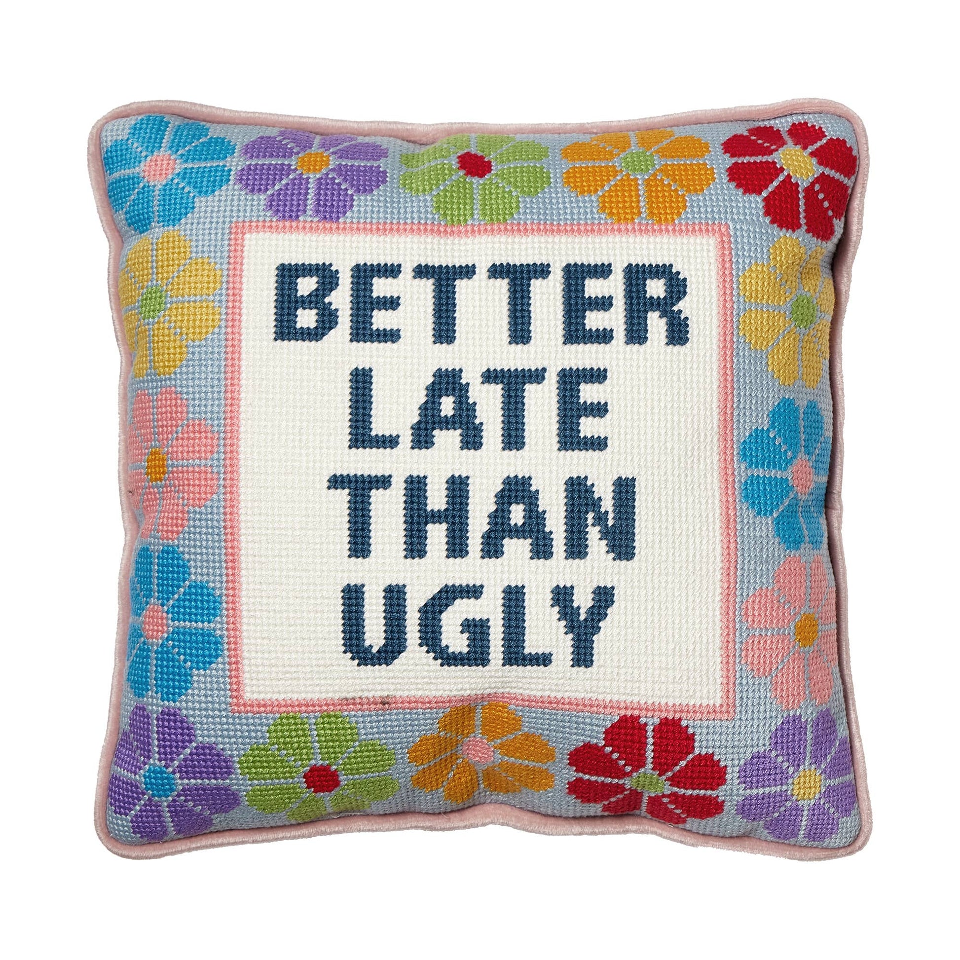 Better Late Than Ugly Embroidered Pillow - Bria Blair Creative