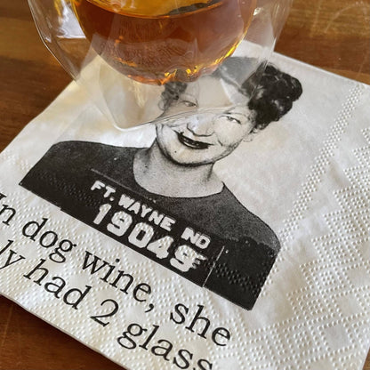 Big House Cocktail Napkins, In dog wine she only had... - Bria Blair Creative
