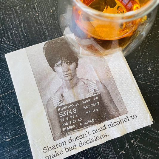 Big House Cocktail Napkins, Sharon doesn't need alcohol... - Bria Blair Creative