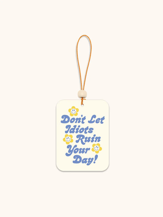 Don't Let it Ruin Your Day Car Air Freshener - Bria Blair Creative