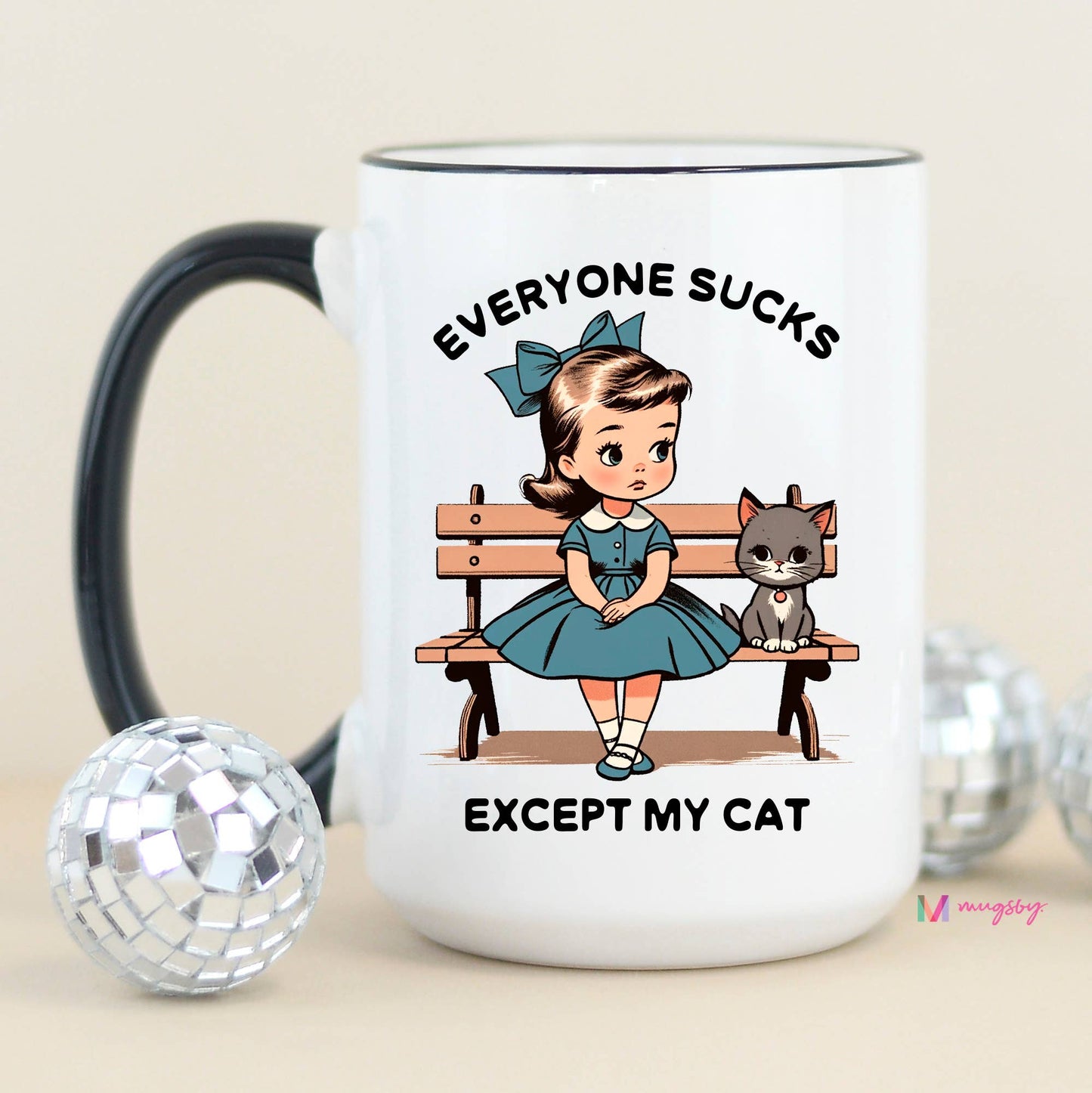 Everyone Sucks Except My Cat Funny Coffee Mug: All White / 11oz - Bria Blair Creative
