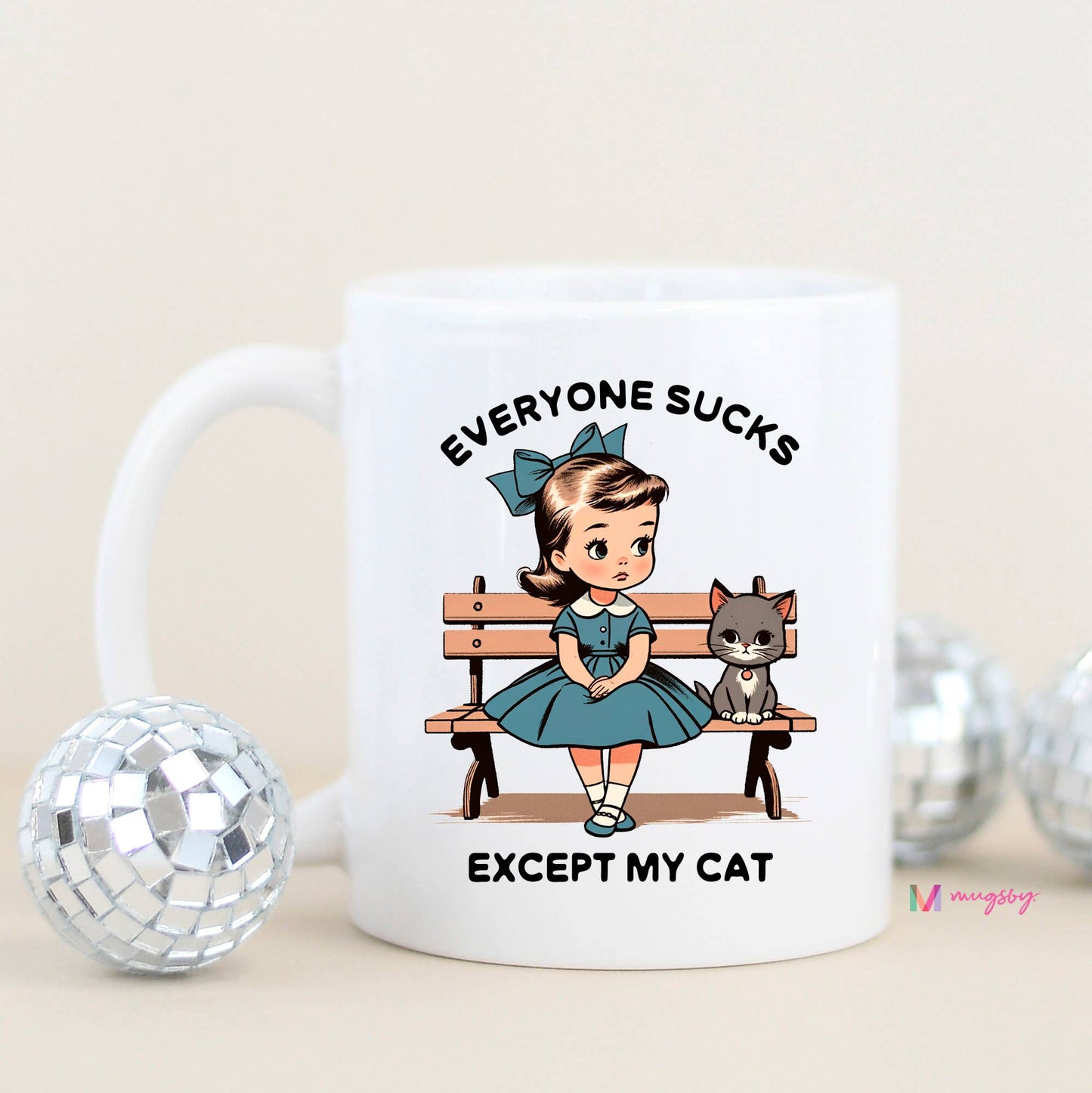 Everyone Sucks Except My Cat Funny Coffee Mug: All White / 11oz - Bria Blair Creative