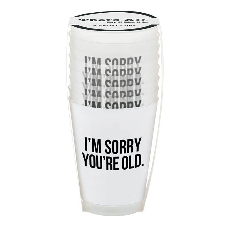 Frost Cup - Sorry You're Old - Bria Blair Creative