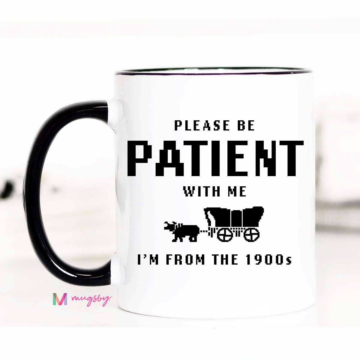 I'm From the 1900s Funny Coffee Mug, Please be Patient: 11oz - Bria Blair Creative