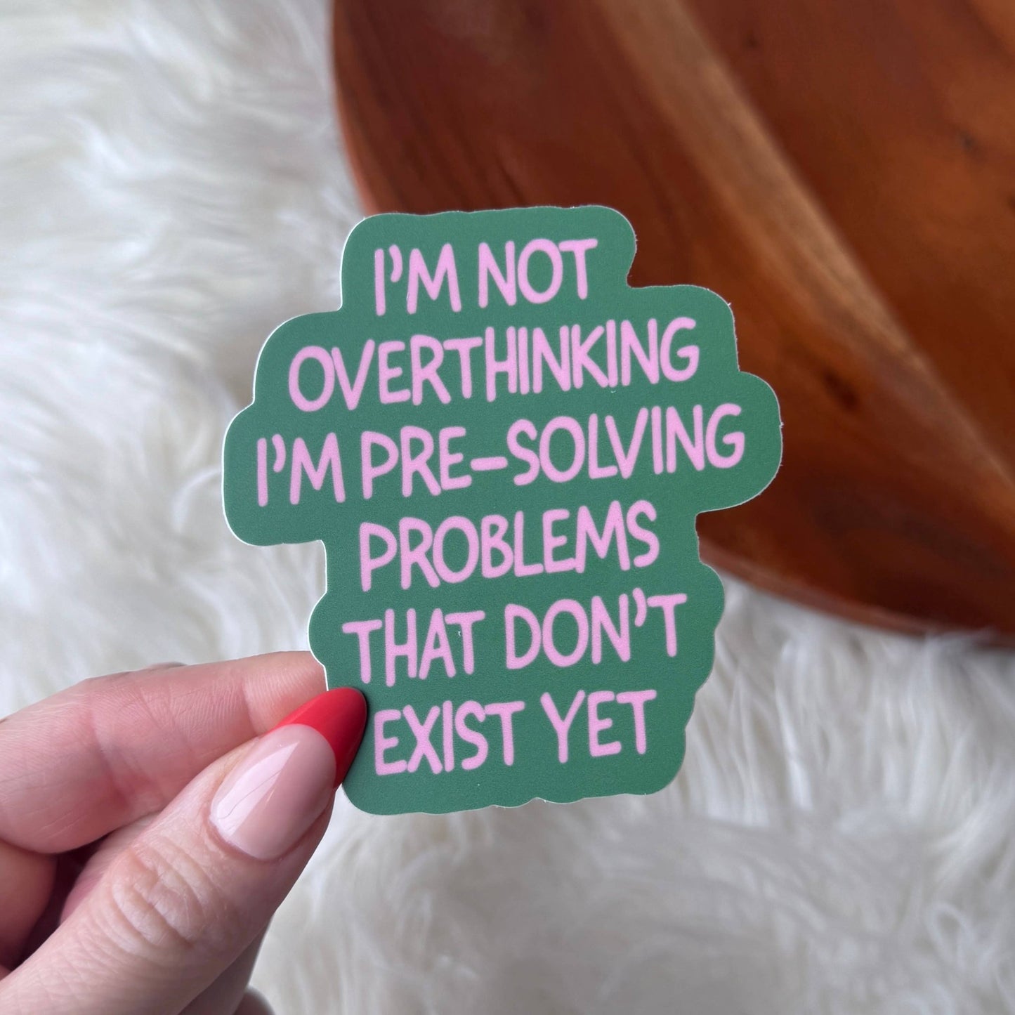"Not overthinking I'm pre - solving problems" Funny Sticker - Bria Blair Creative