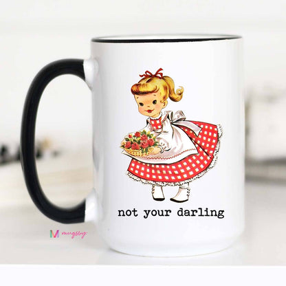 Not Your Darling Funny Coffee Mug: 11oz - Bria Blair Creative