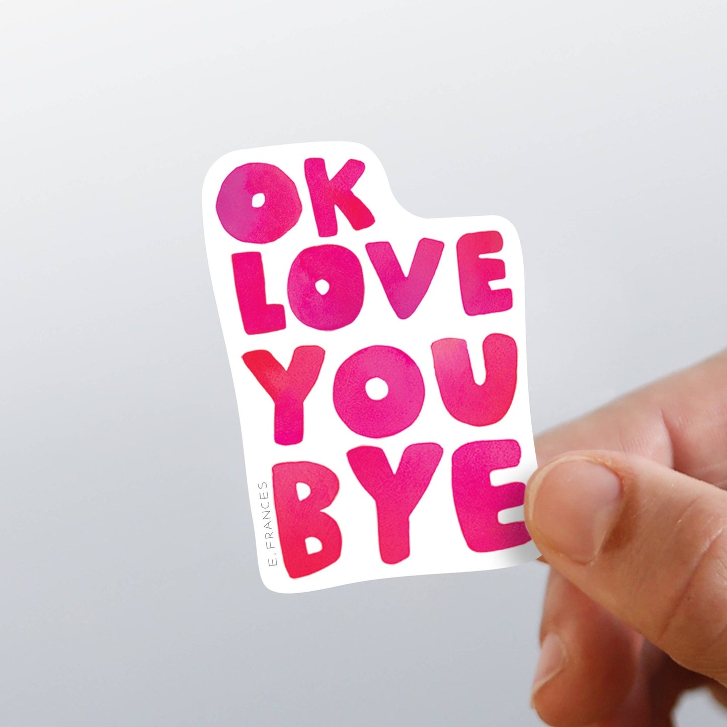 OkLoveYouBye Sticker - Bria Blair Creative