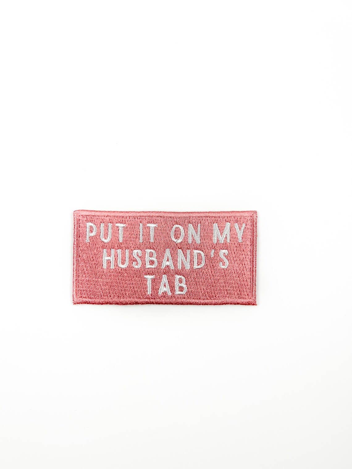 Pink Put It On My Husband's Tab Iron - On Patch Embroidered - Bria Blair Creative