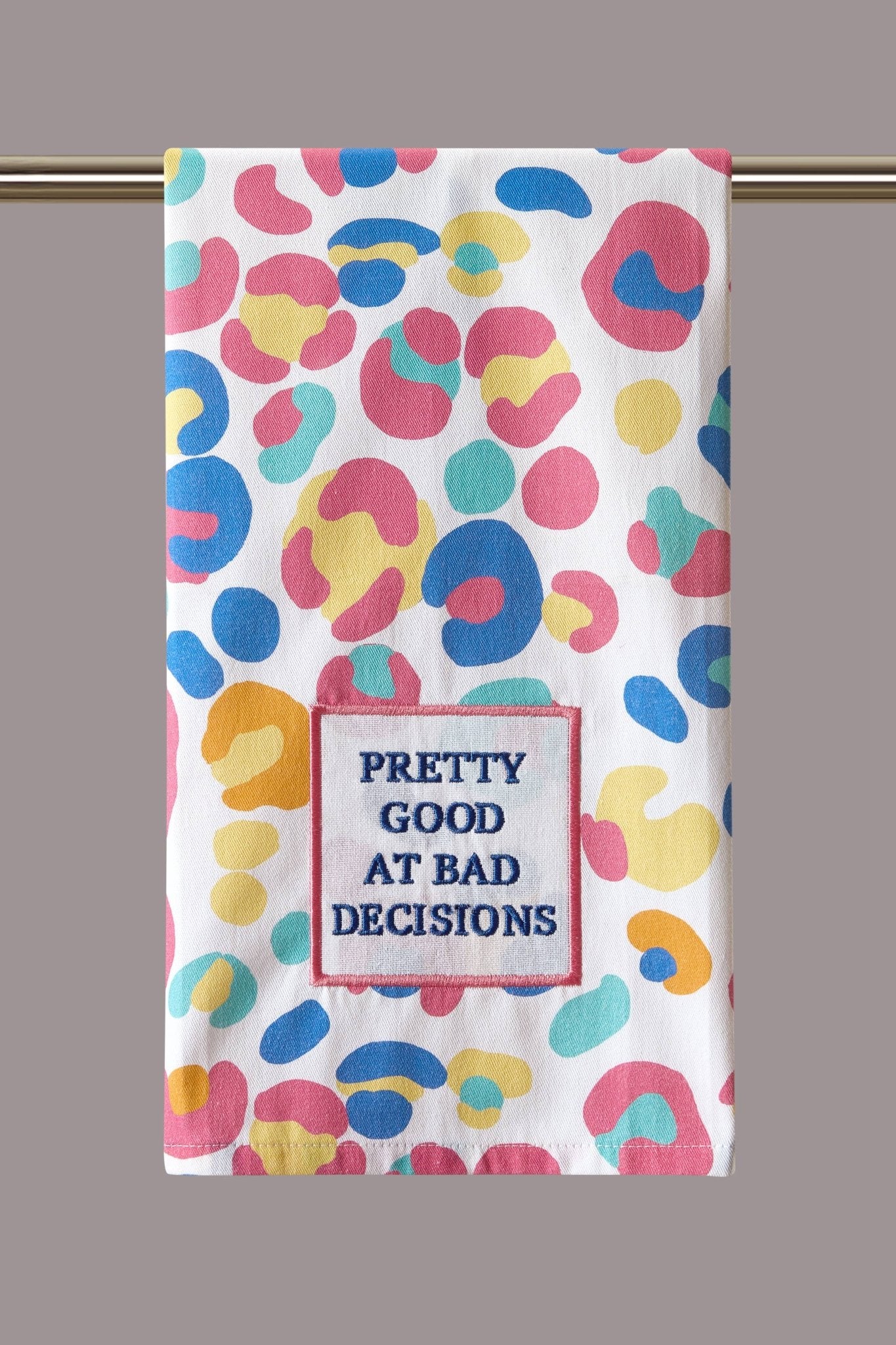 Pretty Good At Bad Decisions Kitchen Towel - Bria Blair Creative