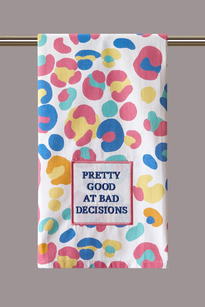 Pretty Good At Bad Decisions Kitchen Towel - Bria Blair Creative