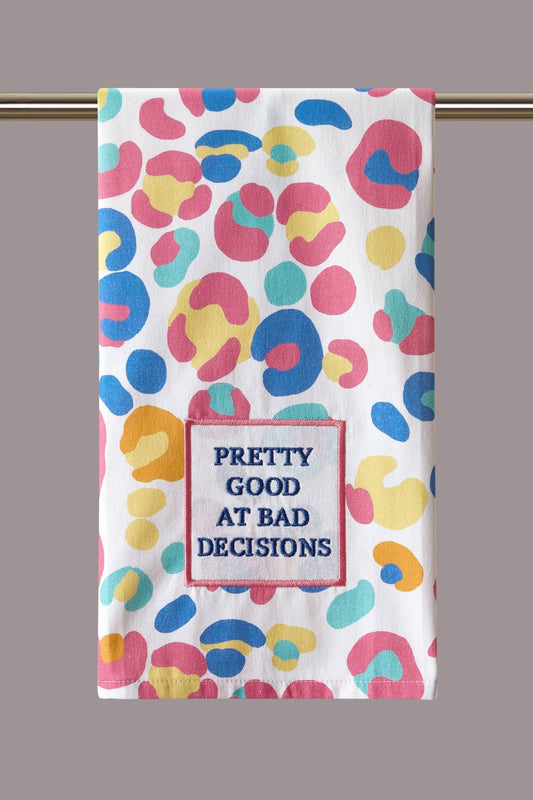 Pretty Good At Bad Decisions Kitchen Towel - Bria Blair Creative