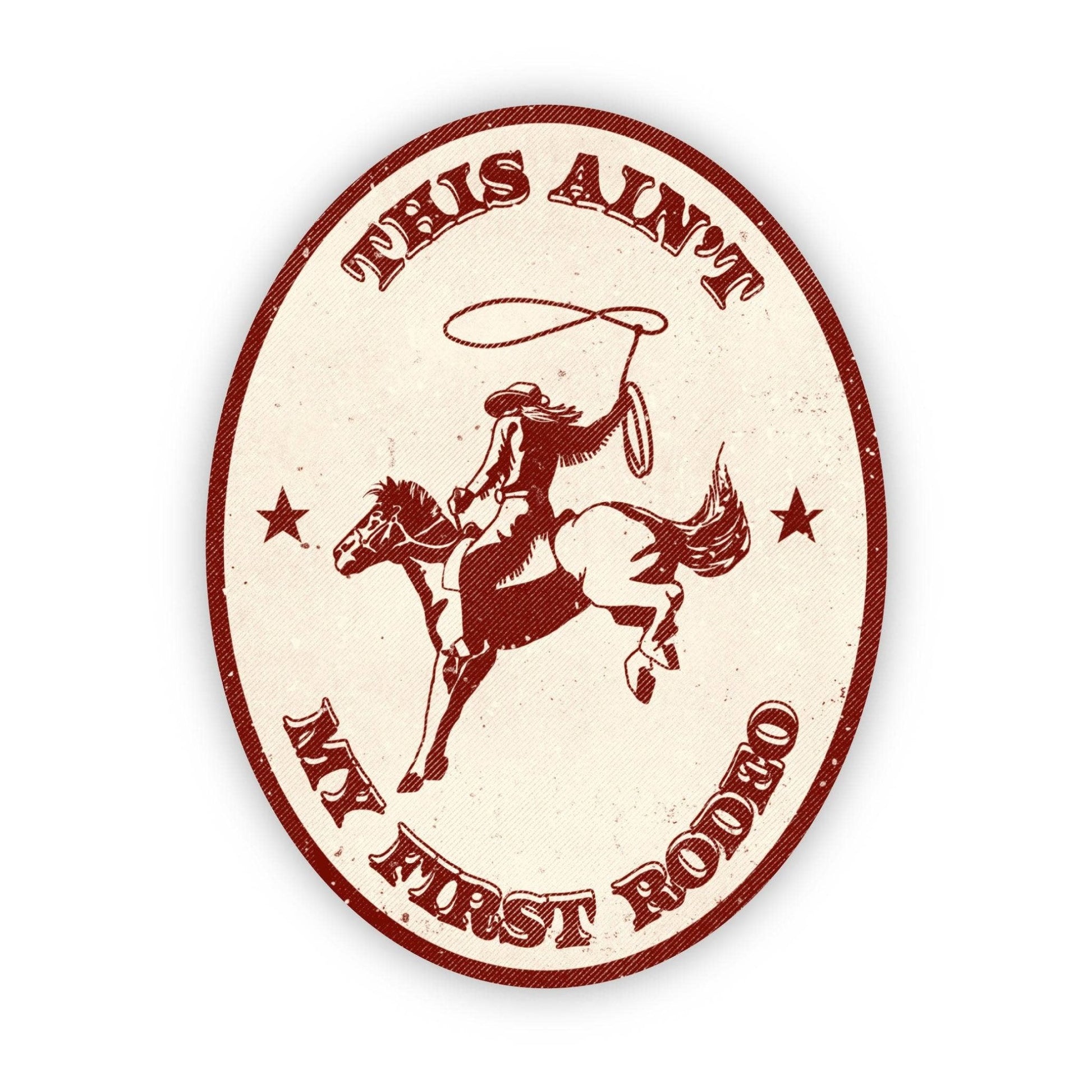 This Aint My First Rodeo Sticker - Bria Blair Creative