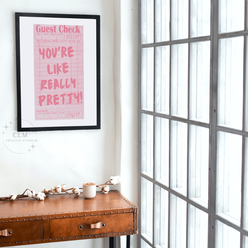 You're Like Really Pretty Guest Check Wall Art Prints: 9"x11" - Bria Blair Creative
